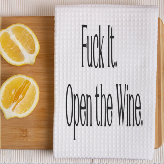 "Open the Wine." Kitchen Towel