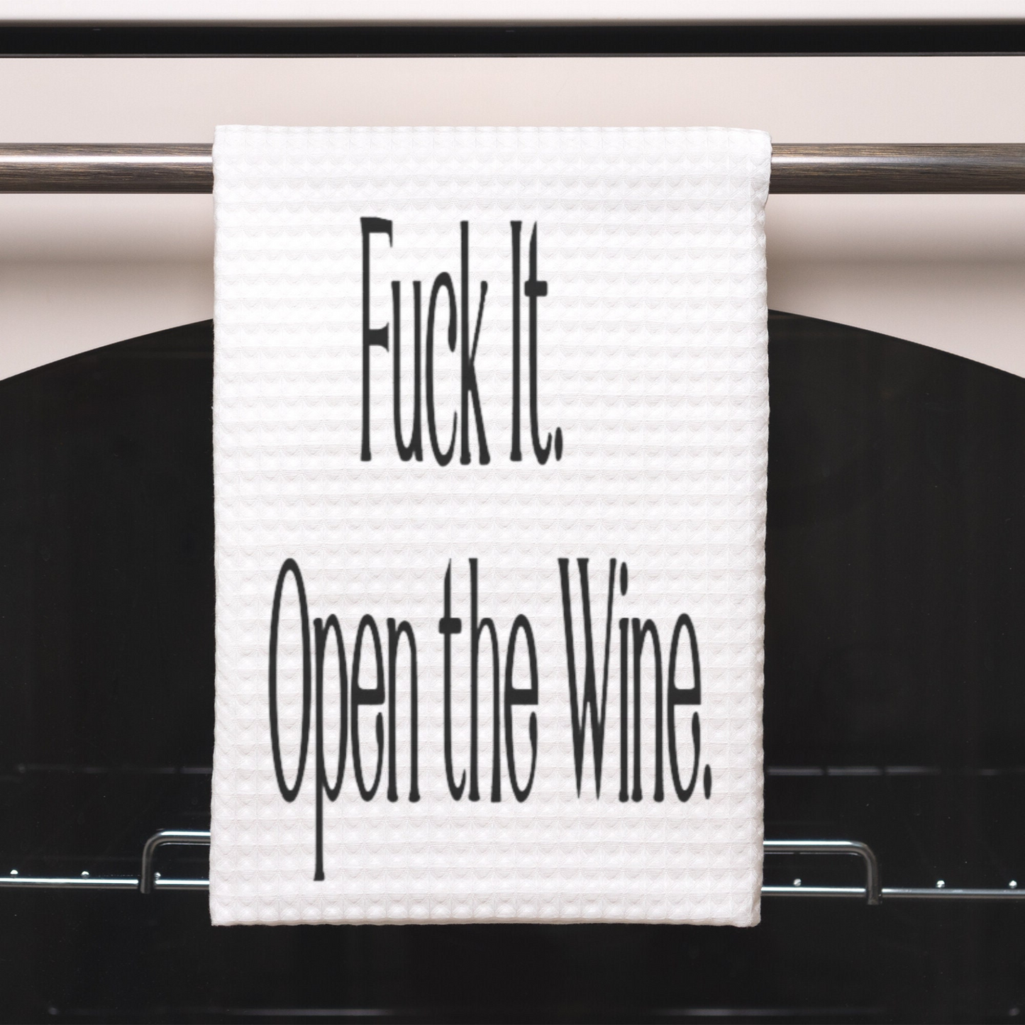 "Open the Wine." Kitchen Towel